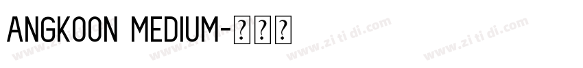 Angkoon Medium字体转换 Angkoon Medium字体转换